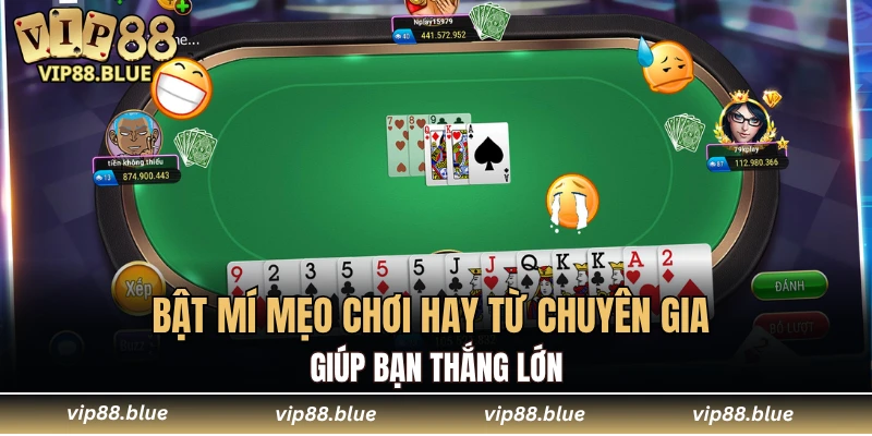 Bật mí mẹo chơi hay từ chuyên gia giúp bạn thắng lớn