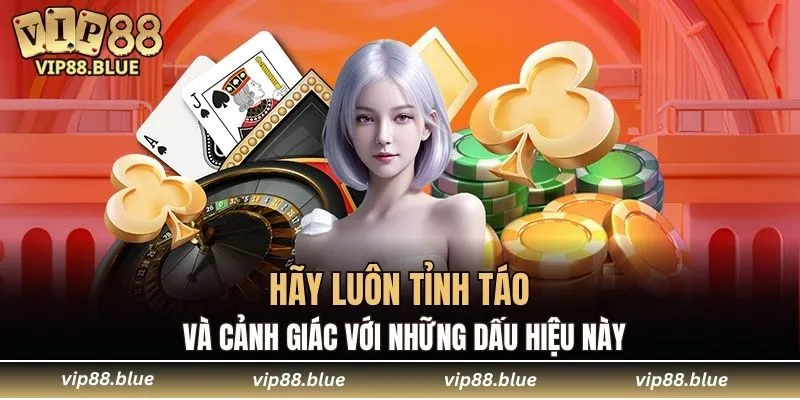 Hãy luôn tỉnh táo và cảnh giác với những dấu hiệu này