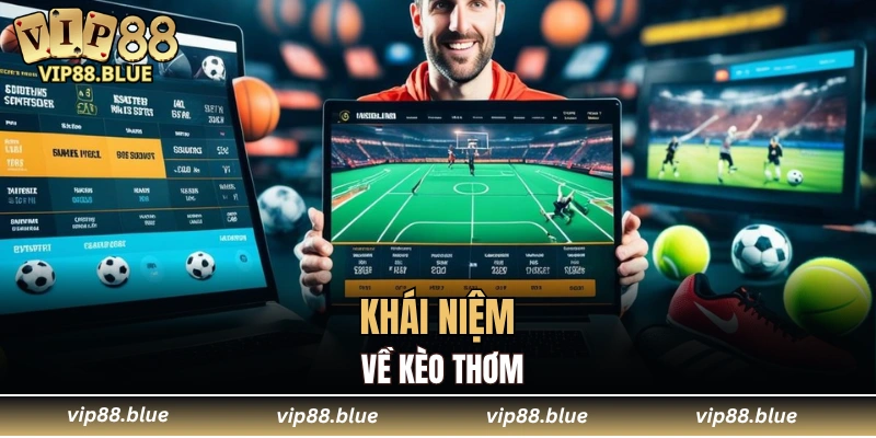 Khái niệm về kèo thơm