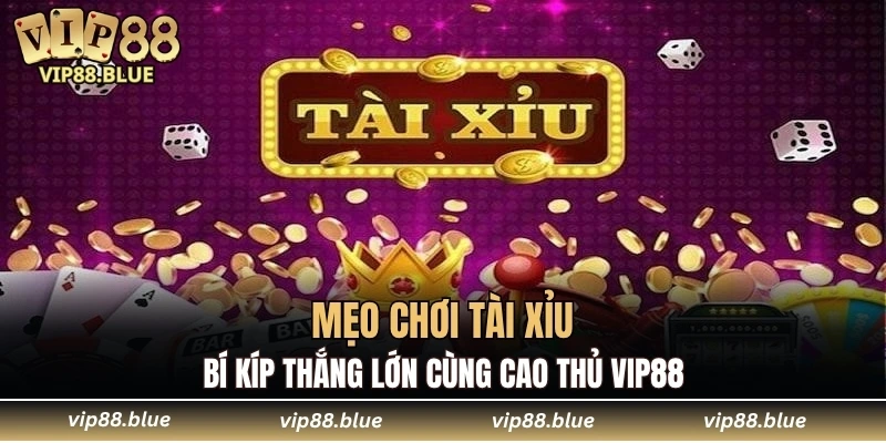 mẹo chơi tài xỉu