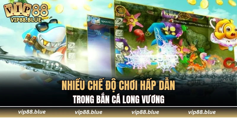 Nhiều chế độ chơi hấp dẫn trong bắn cá Long Vương